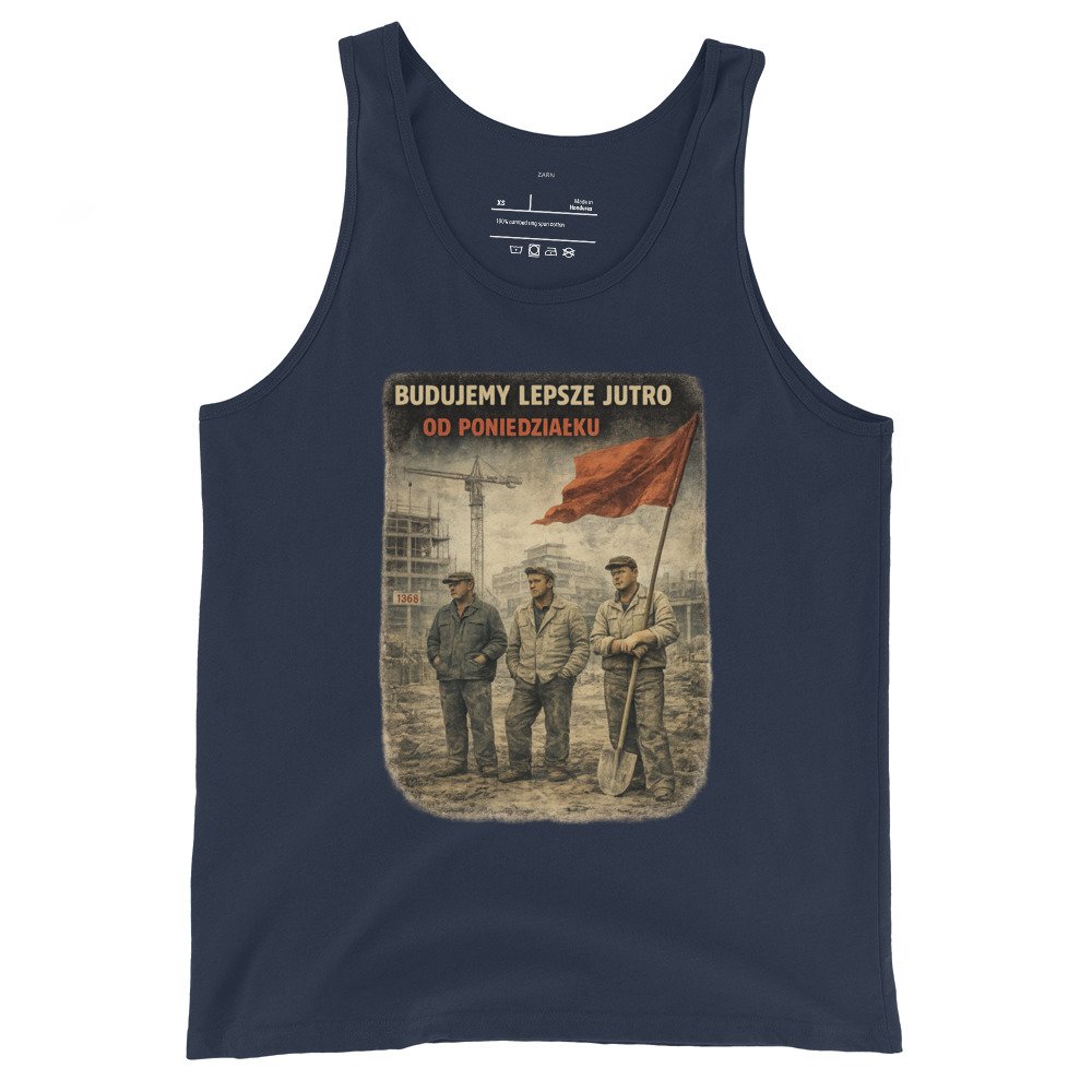 Koszulka na ramiączkach PRL „Budujemy Lepsze Jutro Od Poniedziałku” – tank top robotnicy retro| Zarn.pl Koszulka na ramiączkach PRL „Budujemy Lepsze Jutro Od Poniedziałku” – tank top robotnicy retro - obrazek 3