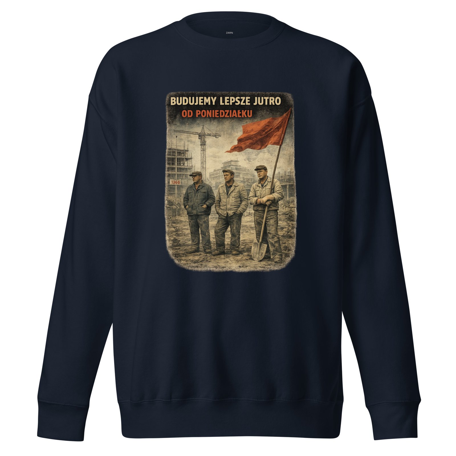 Bluza Męska PRL „Budujemy Lepsze Jutro Od Poniedziałku”| Zarn.pl Bluza Męska PRL „Budujemy Lepsze Jutro Od Poniedziałku” - obrazek 3
