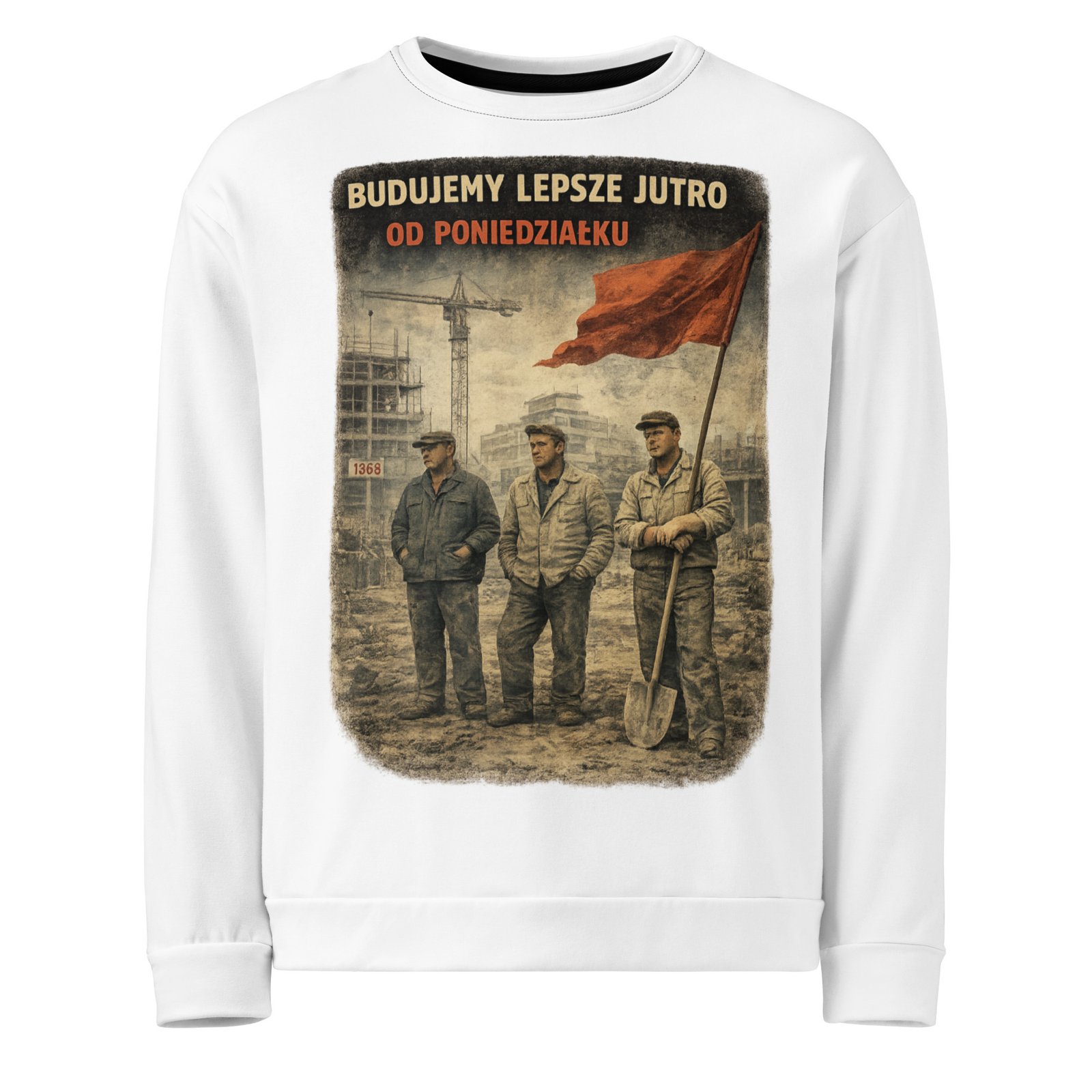 Męska bluza PRL „Budujemy lepsze jutro od poniedziałku” – bluza męska z humorystyczną grafiką PRL| Zarn.pl Męska bluza PRL „Budujemy lepsze jutro od poniedziałku” – bluza męska z humorystyczną grafiką PRL - obrazek 2