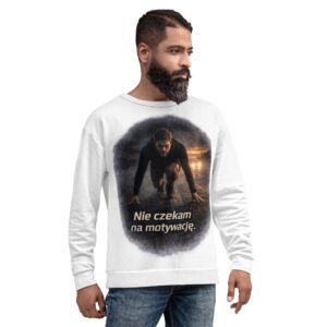 męska bluza z grafiką Nie czekam na motywację