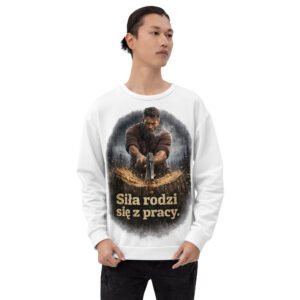 bluza męska z napisem Siła rodzi się z pracy